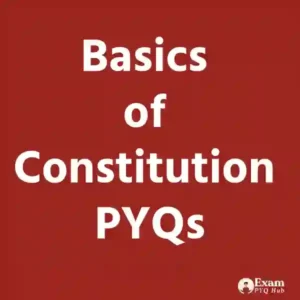 Basics of Constitution PYQs