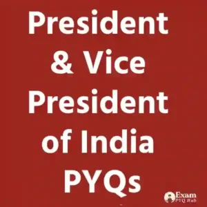 President & Vice President of India PYQs